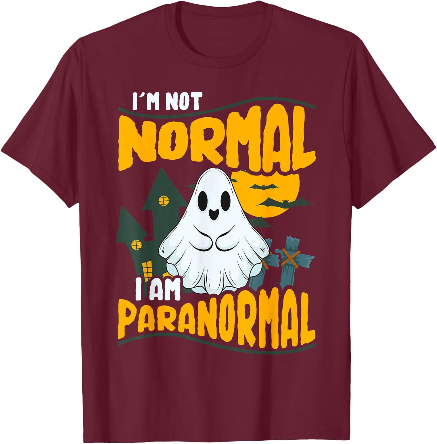 Funny Ghost Hunting Graphic - I'm Not Normal I Am Paranormal T-Shirt - T-Shirt | Maroon