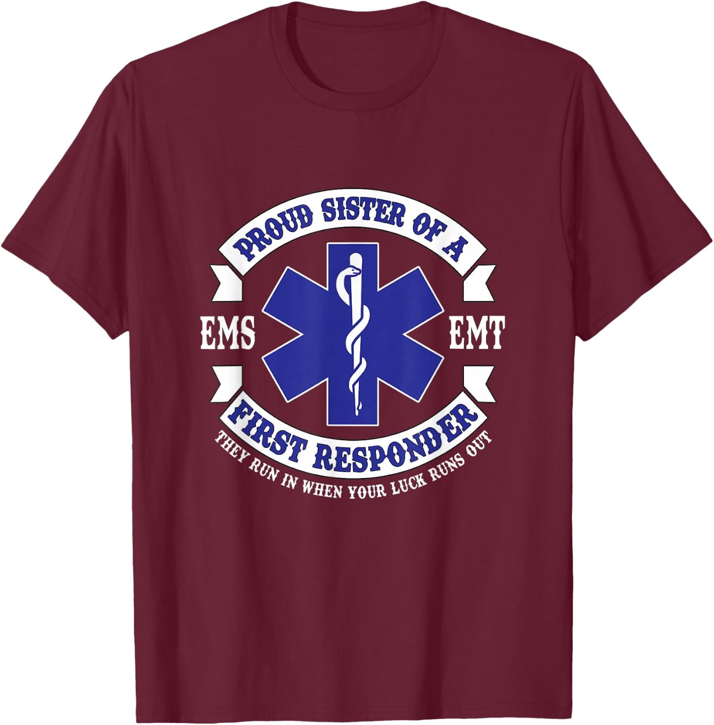 Proud Sister First Responder EMS EMT Novelty Apparel T-Shirt - T-Shirt | Maroon