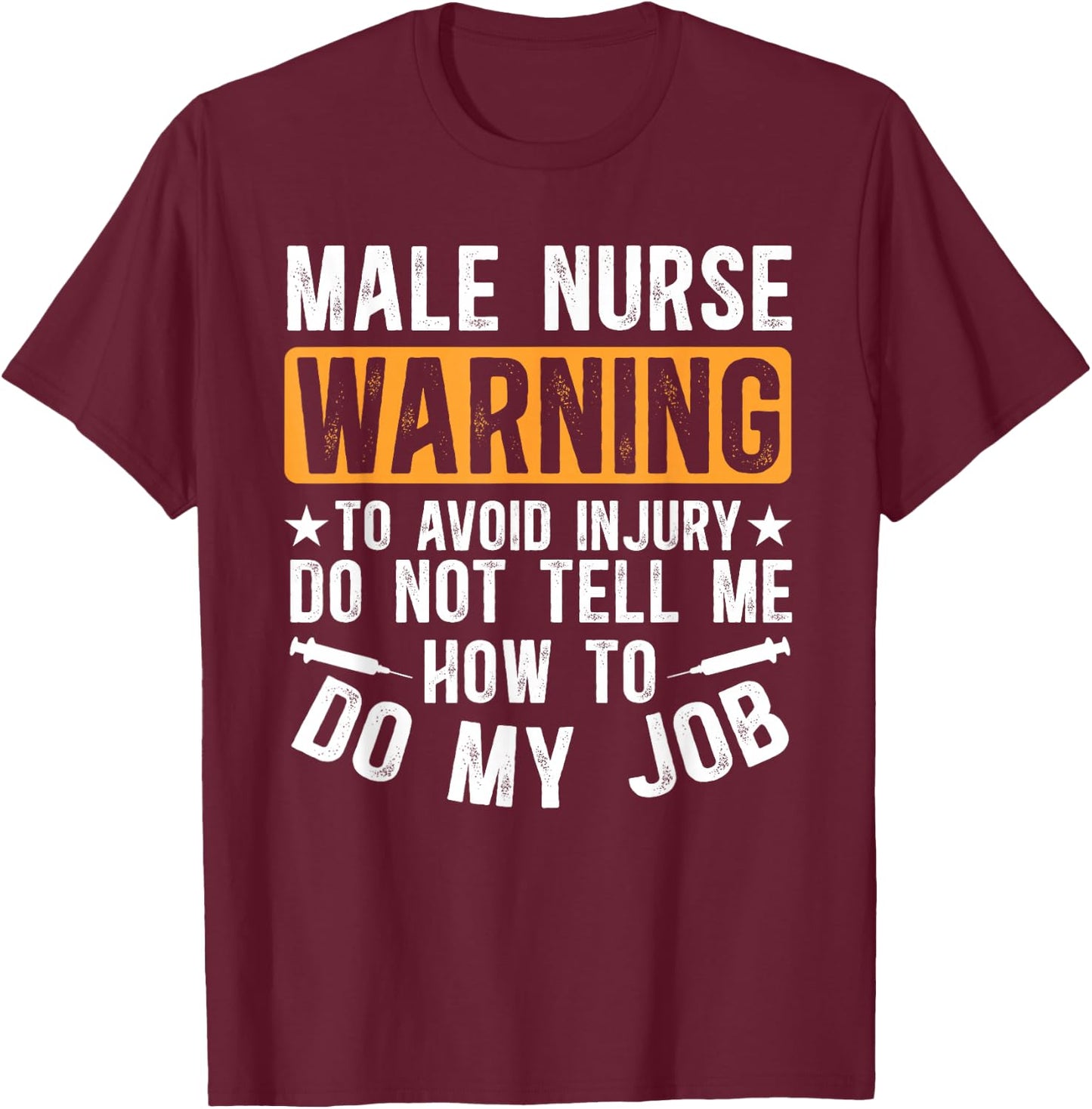 Male Nurse Funny Murse Man Nurse Men Male Nursing T-Shirt - T-Shirt | Maroon