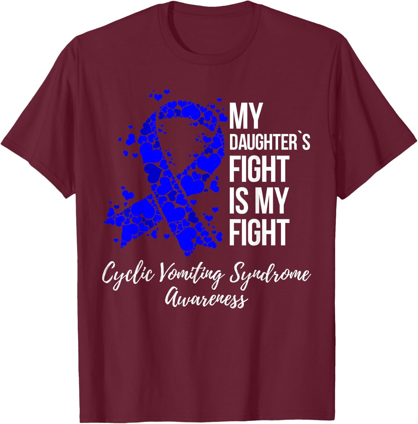 My Daughter’s Fight Cyclic Vomiting Syndrome CVS Awareness T-Shirt - T-Shirt | Maroon