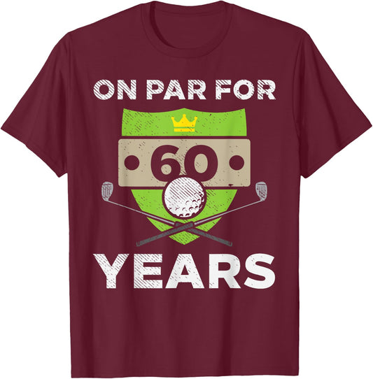 On Par For 60 Years Cool 60th Birthday Gift Men Golf T-Shirt - T-Shirt | Maroon