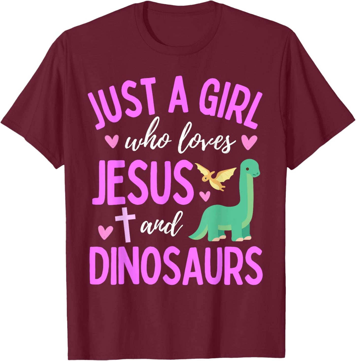 Just A Girl Who Loves Jesus and Dinosaurs Christian Cute T-Shirt - T-Shirt | Maroon