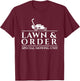 Lawn & Order Special Mowing Unit - Gardening Lawn Mower T-Shirt - T-Shirt | Maroon