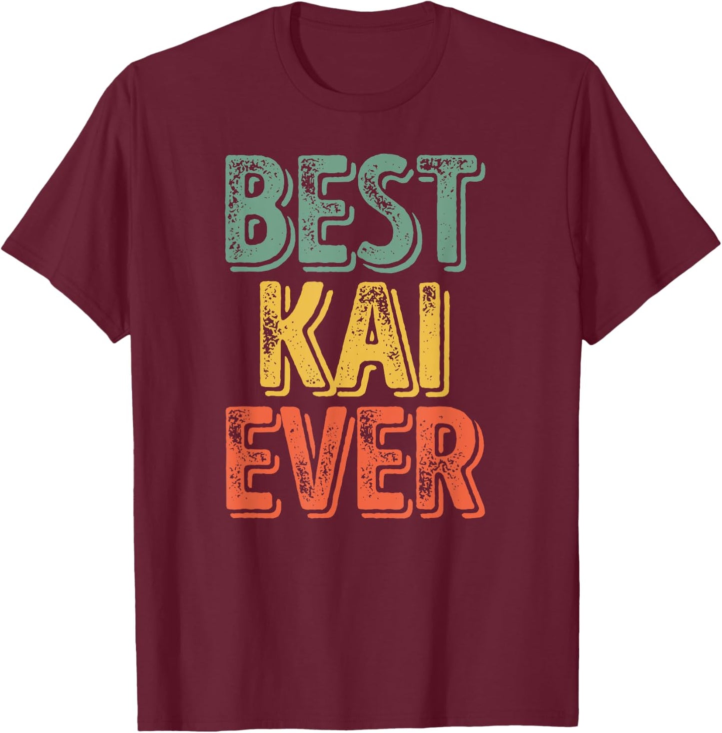 Best Kai Ever Shirt Funny Personalized First Name Kai T-Shirt - T-Shirt | Maroon
