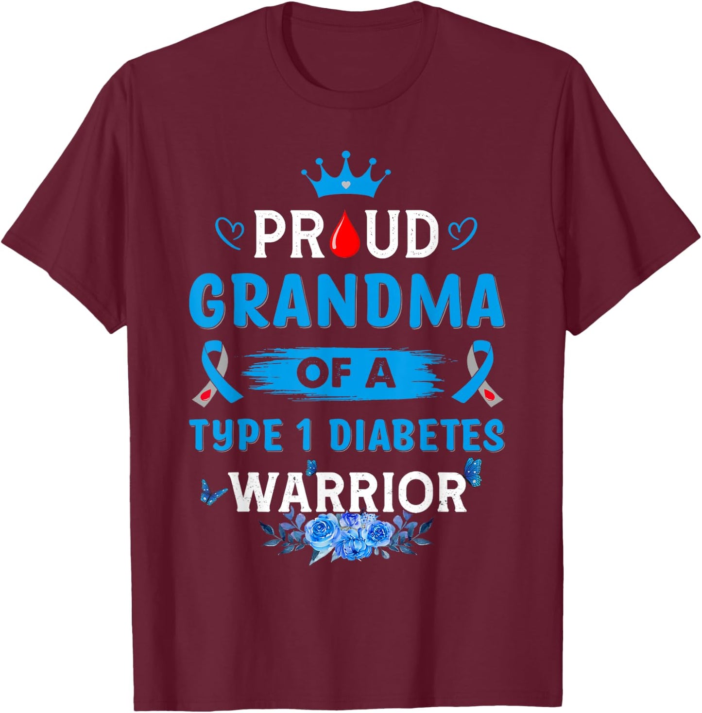 Proud Grandma Of A Type 1 Diabetes Warrior TD1 Diabetic T-Shirt - T-Shirt | Maroon
