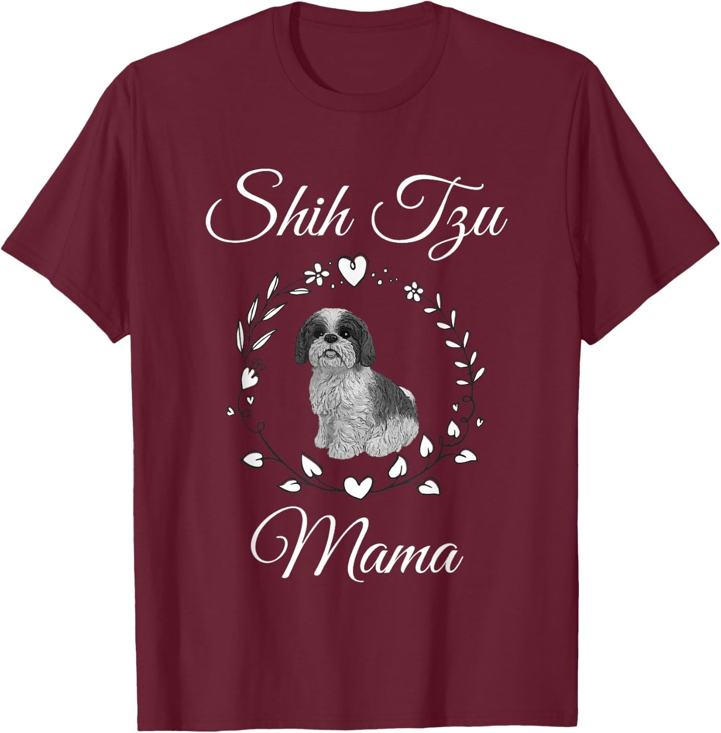 Shih Tzu Mama Funny Dog Lover Mothers Day Shitzu Dog Gift T-Shirt - T-Shirt | Maroon