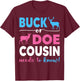 Buck Or Doe Cousin Gender Reveal Baby Shower Baby Party T-Shirt - T-Shirt | Maroon