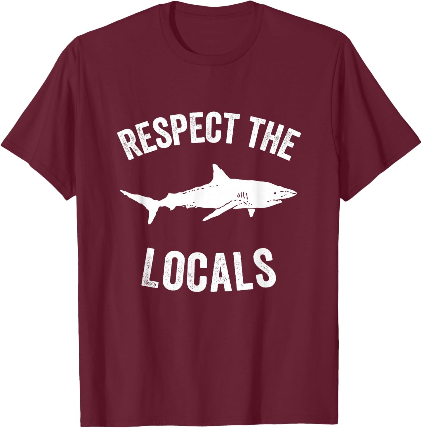 Shark Ocean Animal Rights | Respect The Locals | Shark Gift T-Shirt - T-Shirt | Maroon
