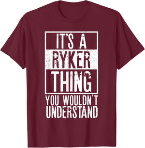 Its A Ryker Thing You Wouldnt Understand T-Shirt - T-Shirt | Maroon
