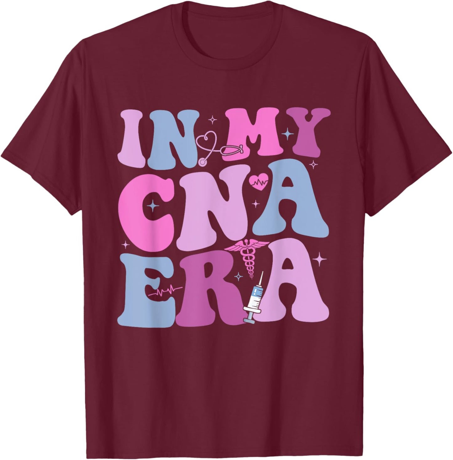 In My CNA Era Funny Groovy CNA Life Nurse Life T-Shirt - T-Shirt | Maroon