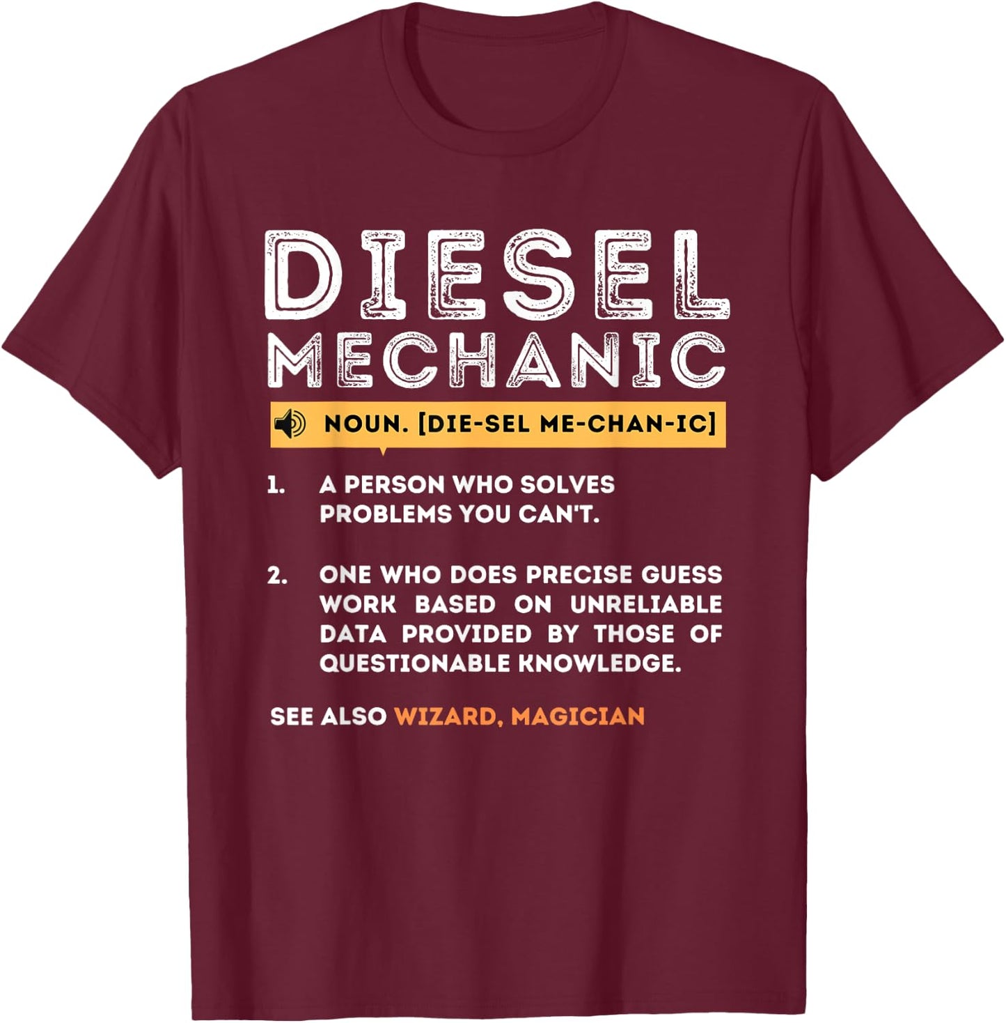 Diesel Mechanic Meaning - Diesel Repairman Auto Repair T-Shirt - T-Shirt | Maroon