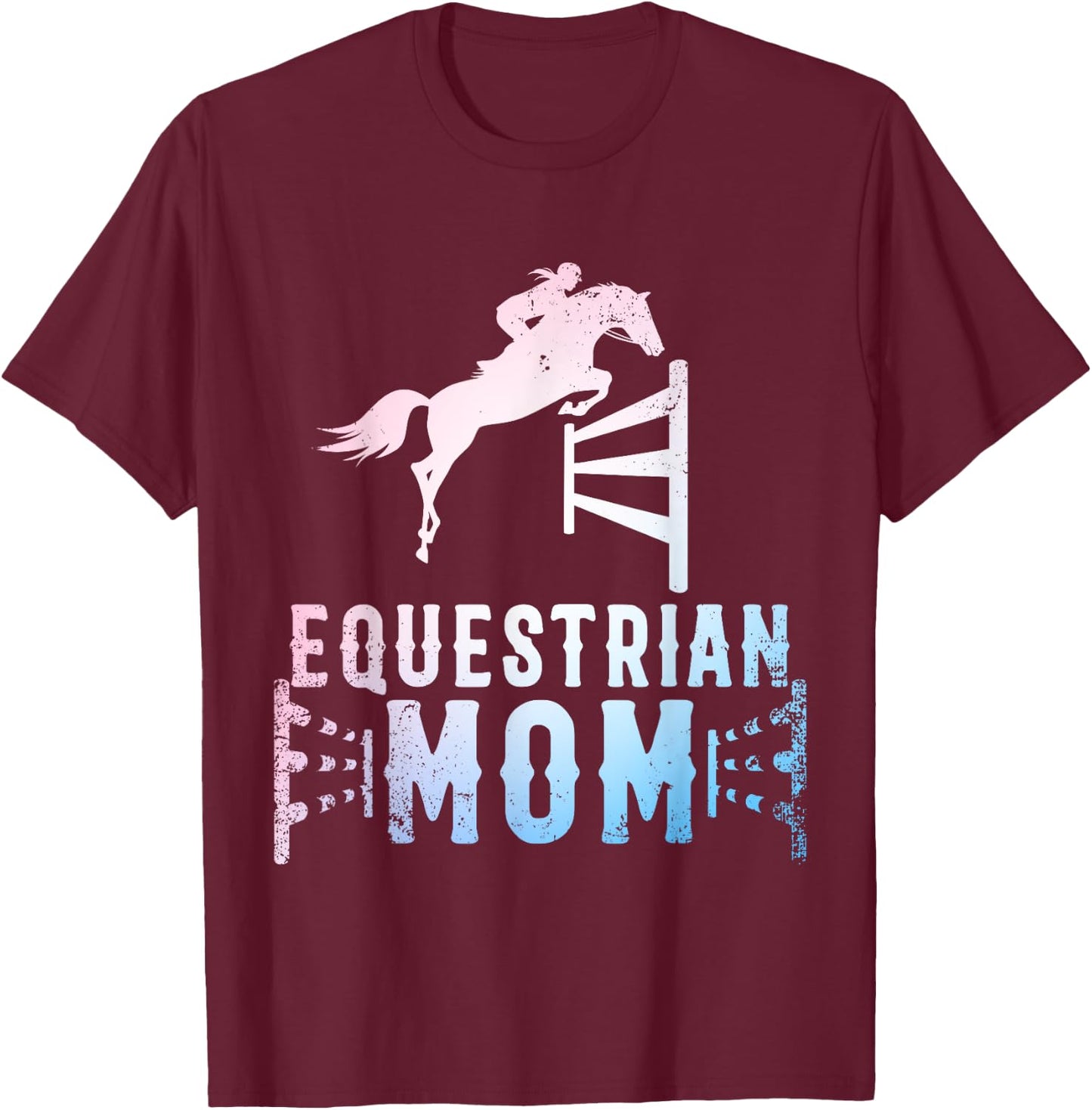 Equestrian Mom Art For Girls Horseback Riding Horse Lover T-Shirt - T-Shirt | Maroon