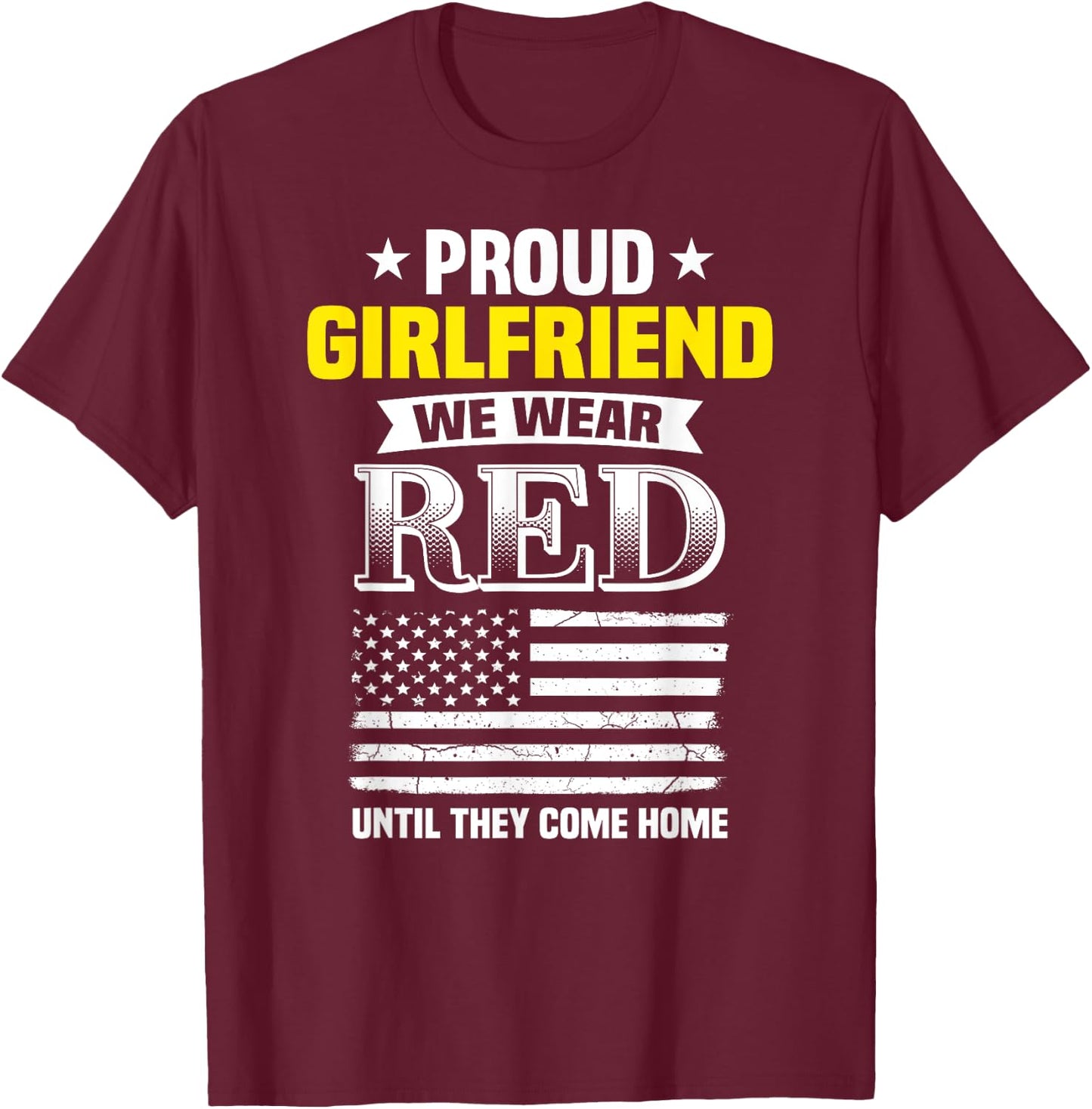 Proud Girlfriend Of Deployed Boyfriend Red Friday Shirt T-Shirt - T-Shirt | Maroon