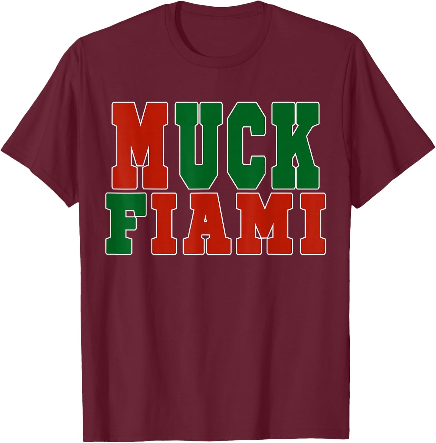 Muck Fiami Funny Miami Hater T-Shirt - T-Shirt | Maroon