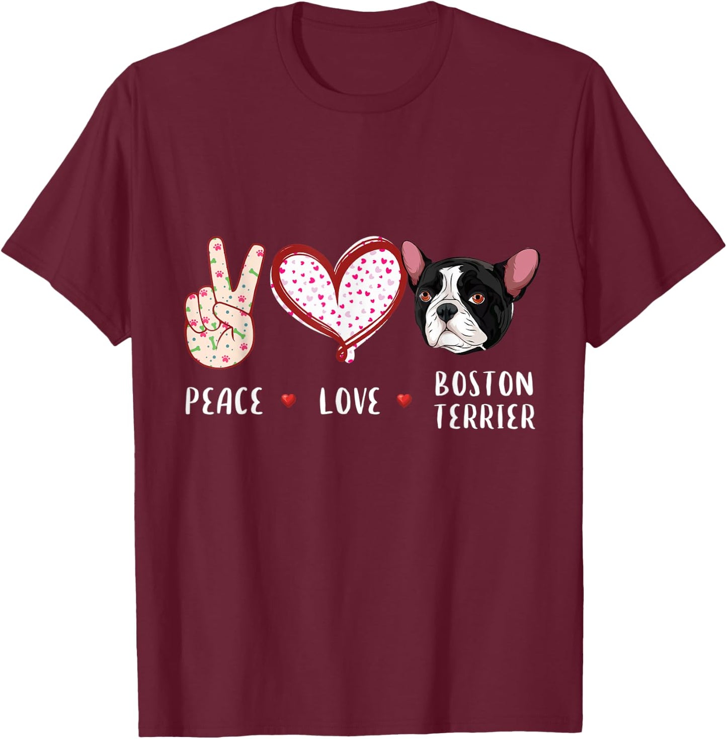 peace love Boston Terrier gift women kids Boston dog T-Shirt - T-Shirt | Maroon