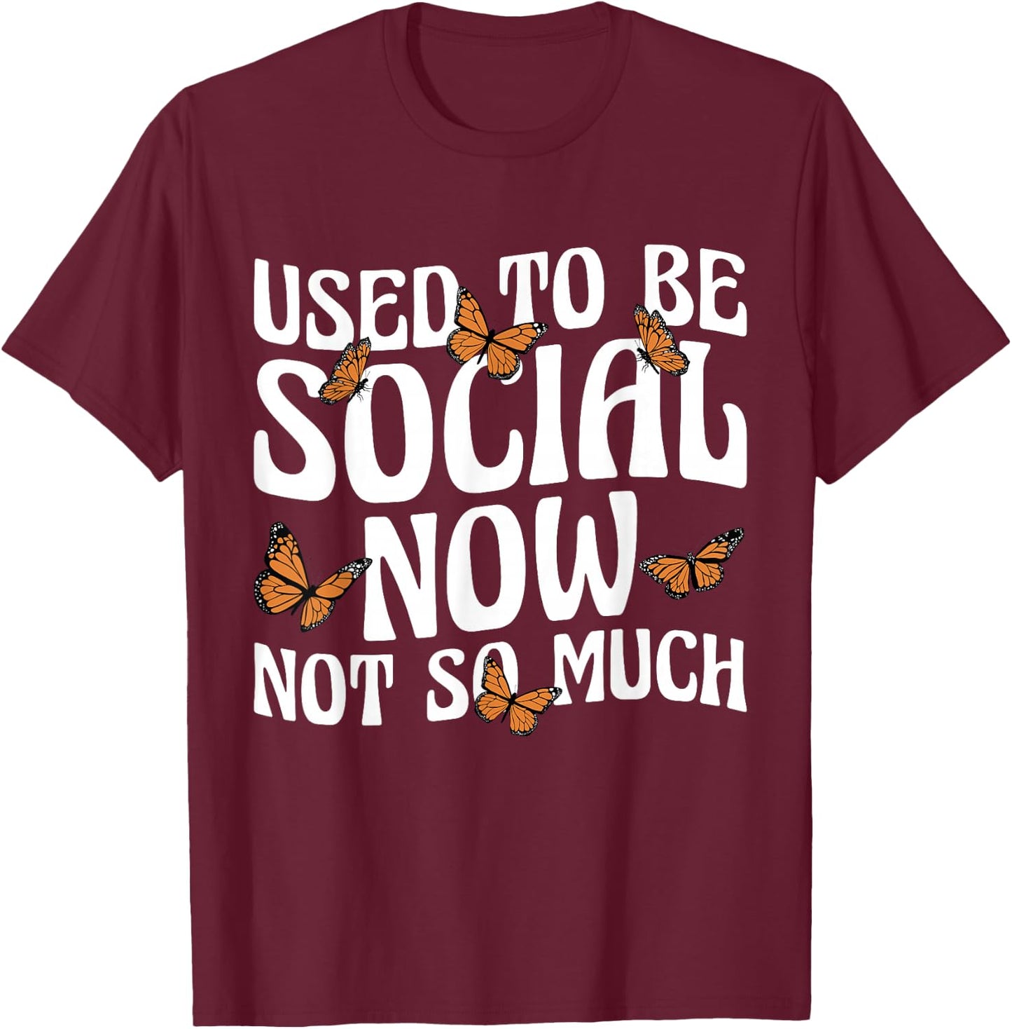 Anti Social I Used To Be Social Introvert Butterfly T-Shirt - T-Shirt | Maroon