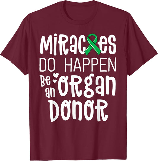 Organ Donation Awareness Shirt Miracles Do Happen Donor T-Shirt - T-Shirt | Maroon
