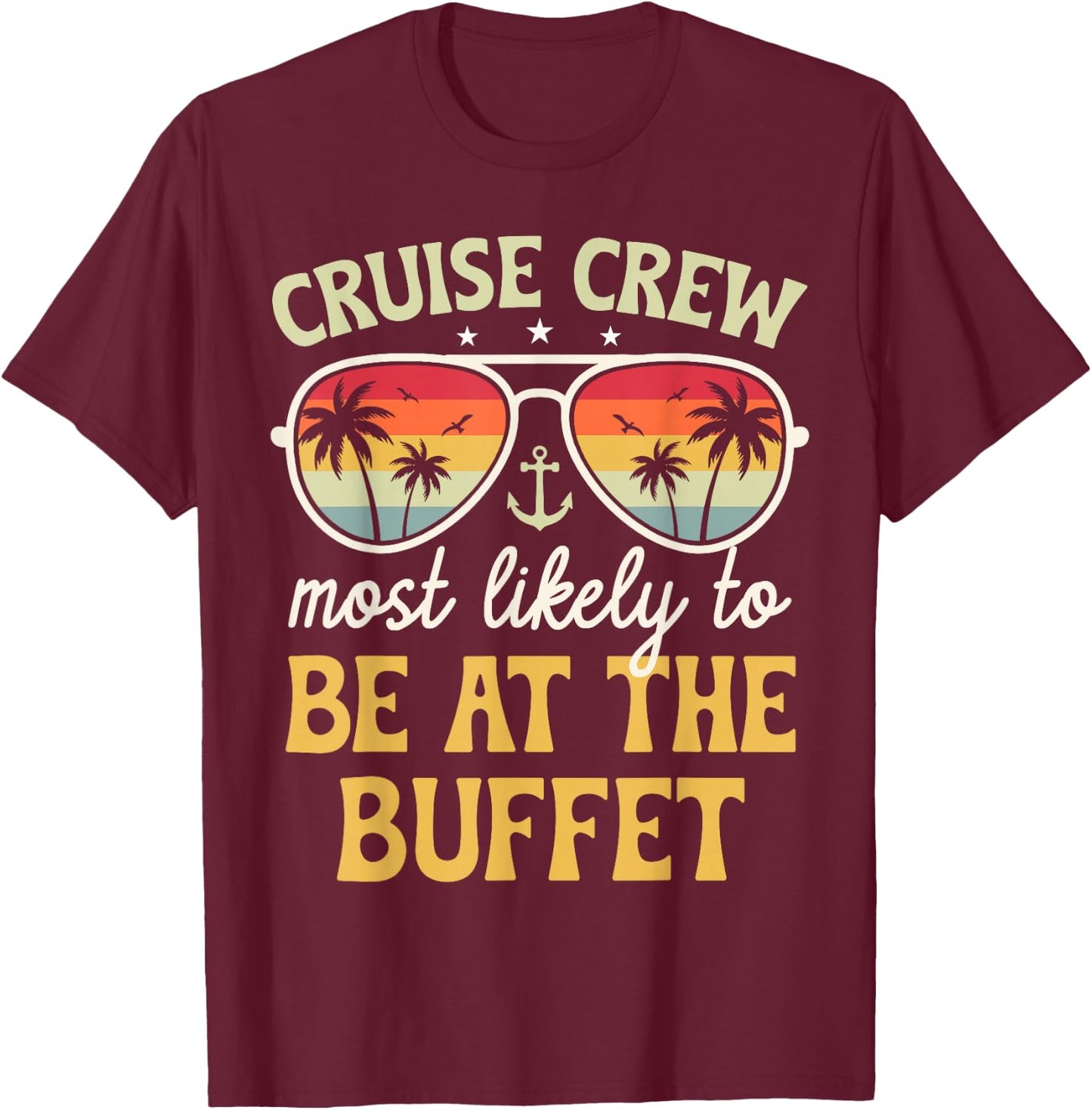 Most Likely To Be At The Buffet Matching Family Cruise 2025 T-Shirt - T-Shirt | Maroon