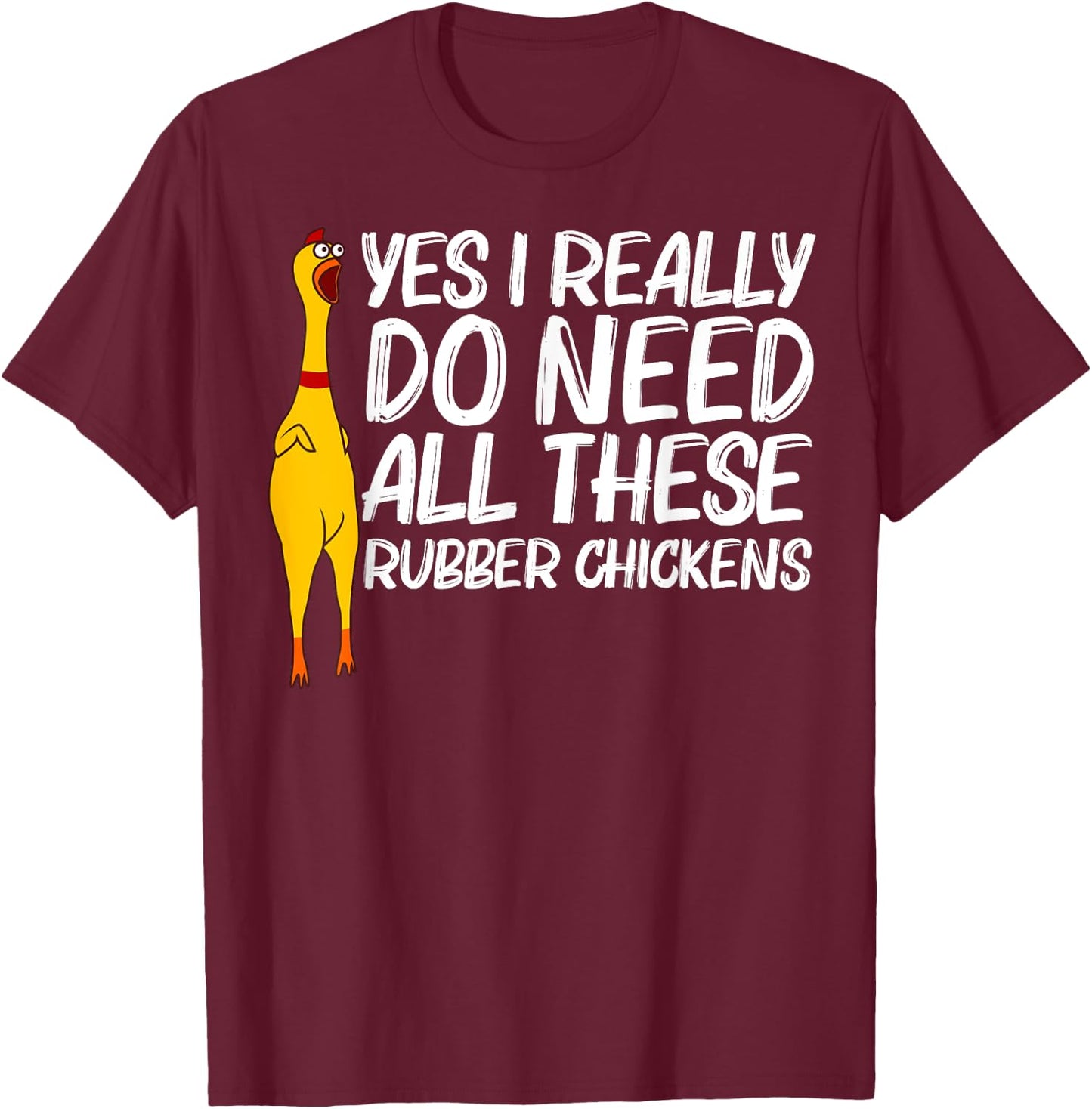 Funny Rubber Chicken Gift Men Women Rubber Chicken Costume T-Shirt - T-Shirt | Maroon