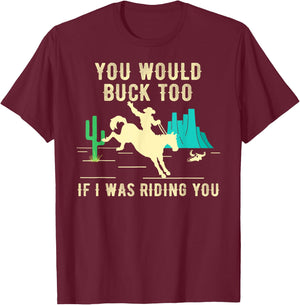Funny Sexy Cowboy Riding Rodeo Horse Adult Country Western T-Shirt - T-Shirt | Maroon