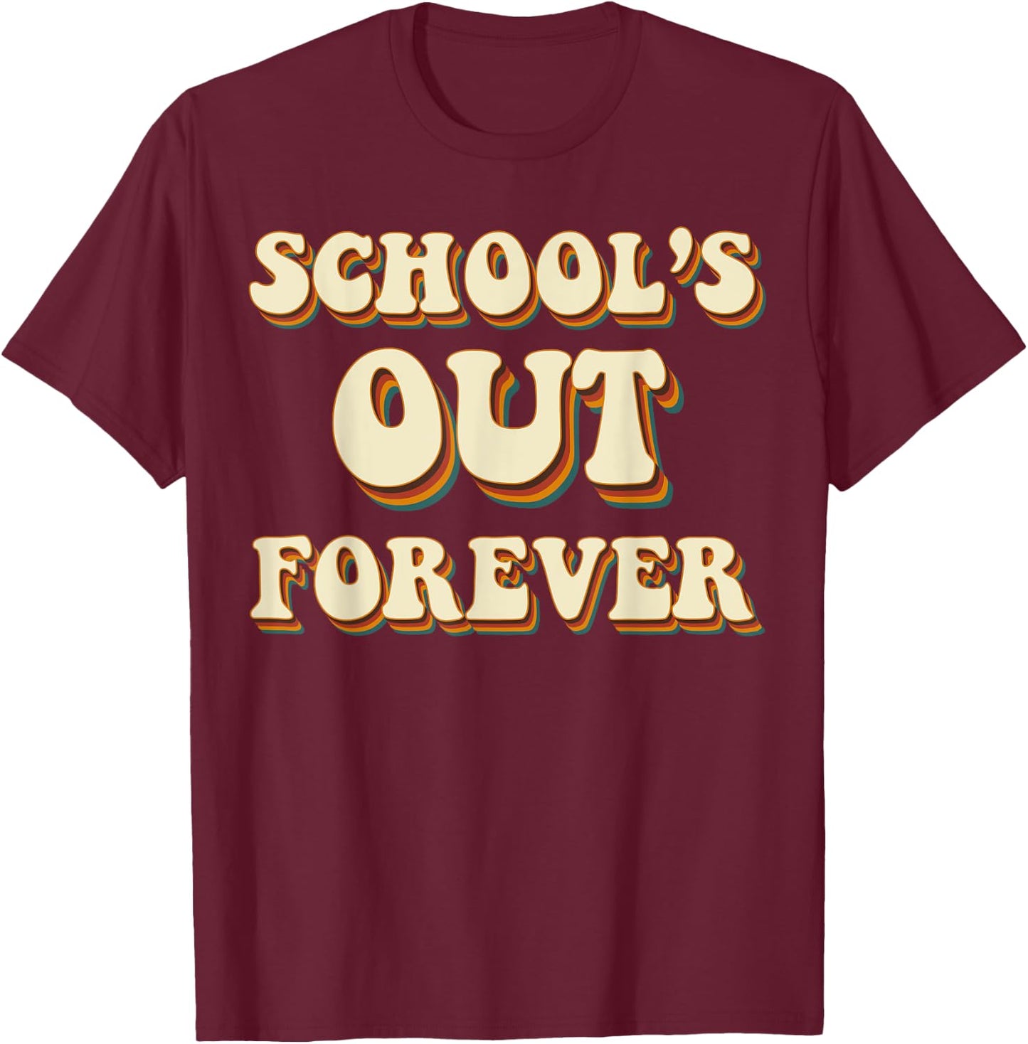 Schools Out Forever Retro Vintage Retired Teacher Retirement T-Shirt - T-Shirt | Maroon