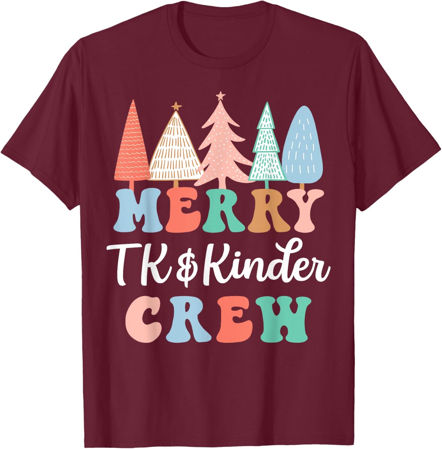 TK & Kinder Crew Merry Christmas Teacher - Black, Small, , Short Sleeve, Modern, Casual, Christmas, Winter, Kindergarten Teachers, Students, Kids T-Shirt - T-Shirt | Maroon