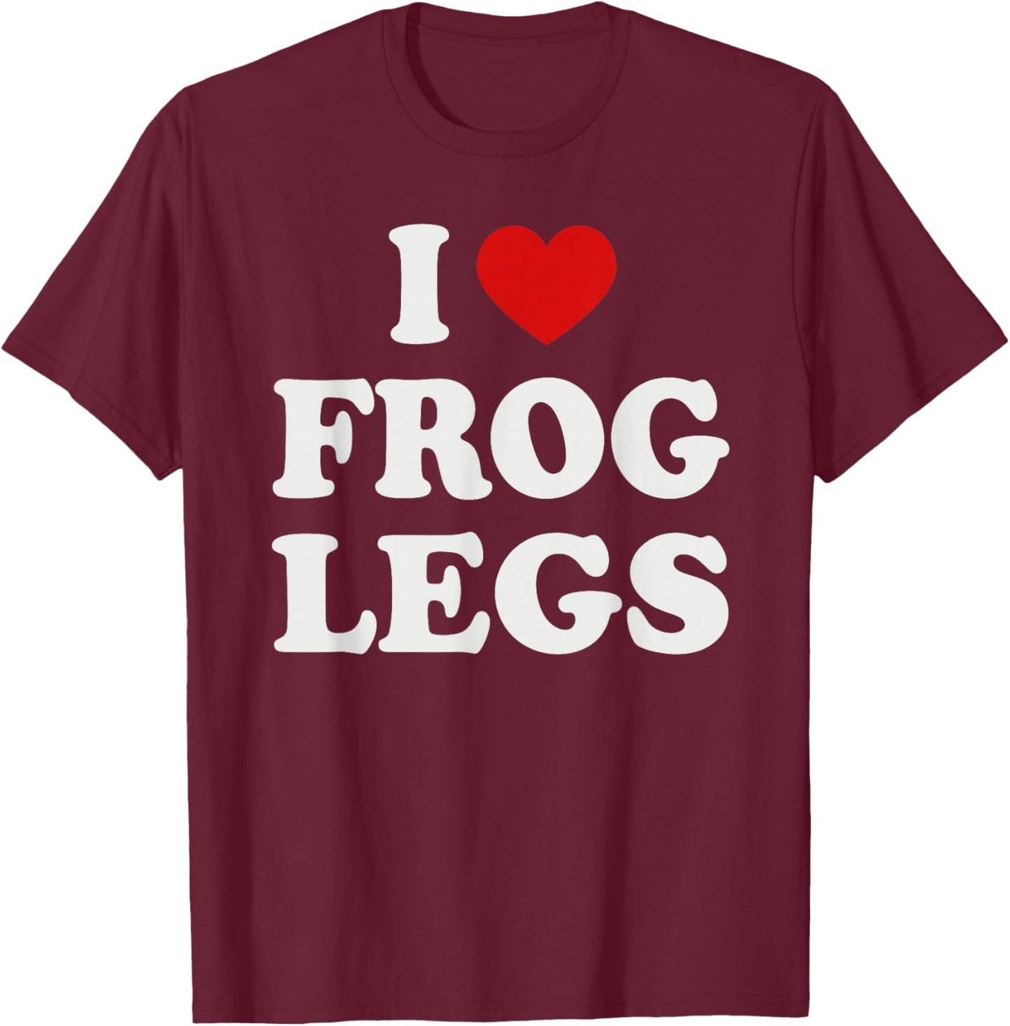 Frog Legs T-Shirt - T-Shirt | Maroon