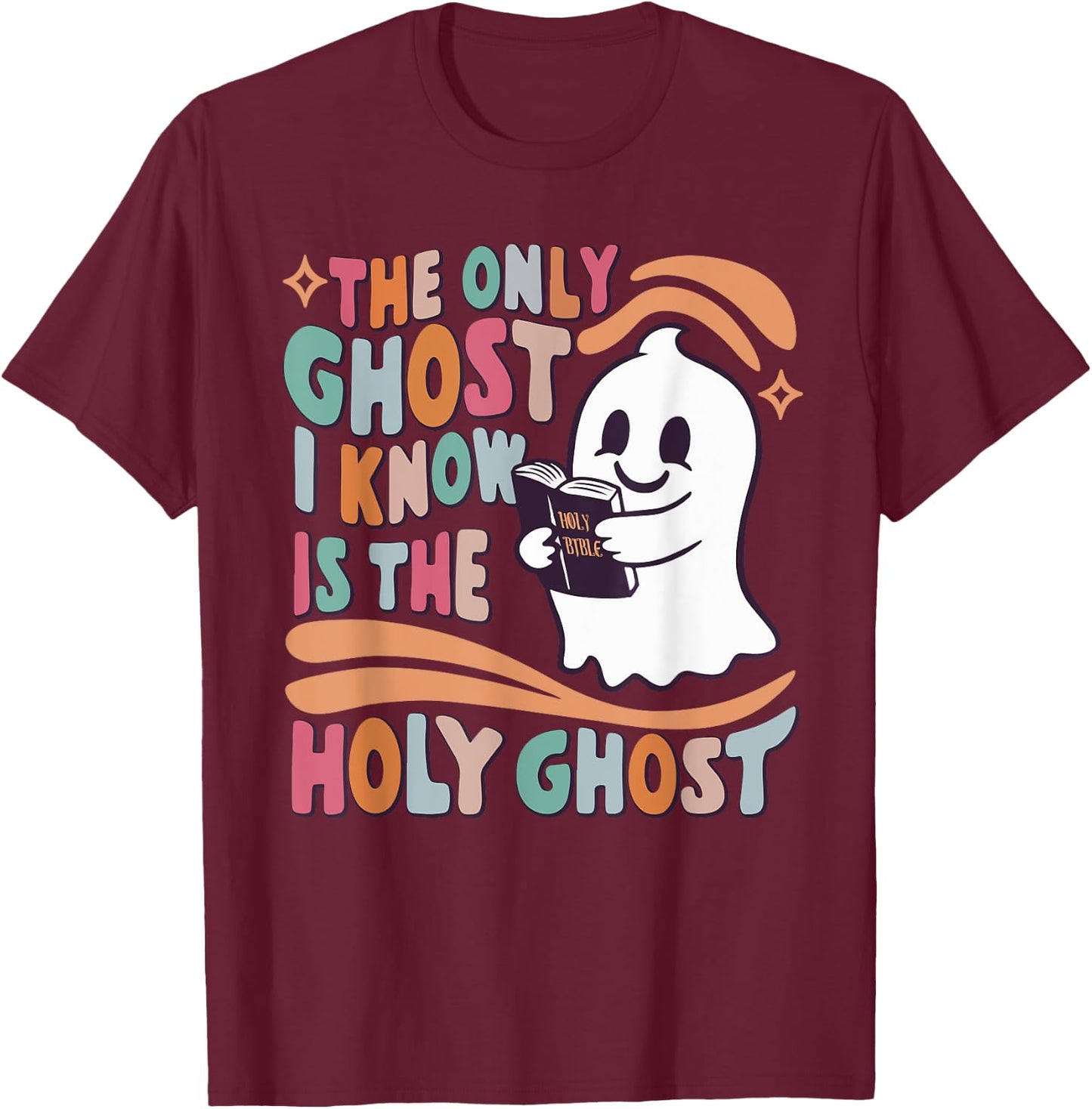 The Only Ghost I Know Is The Holy Ghost, Women Boo Bible T-Shirt - T-Shirt | Maroon