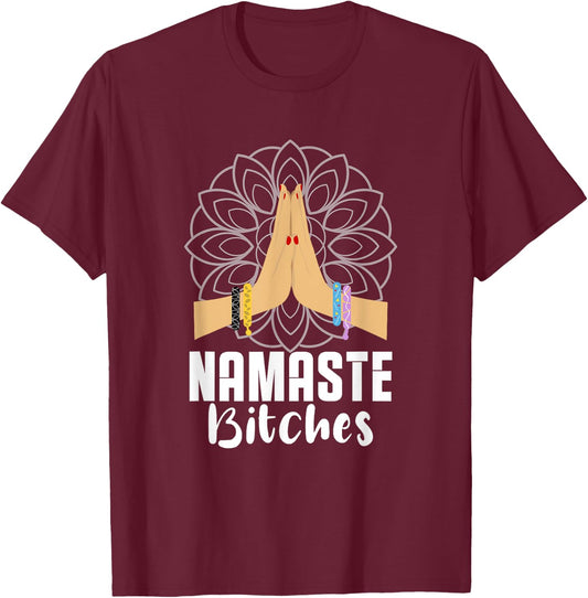 Namaste Bitches Yoga Practitioner Zen Meditaton Mandala T-Shirt - T-Shirt | Maroon