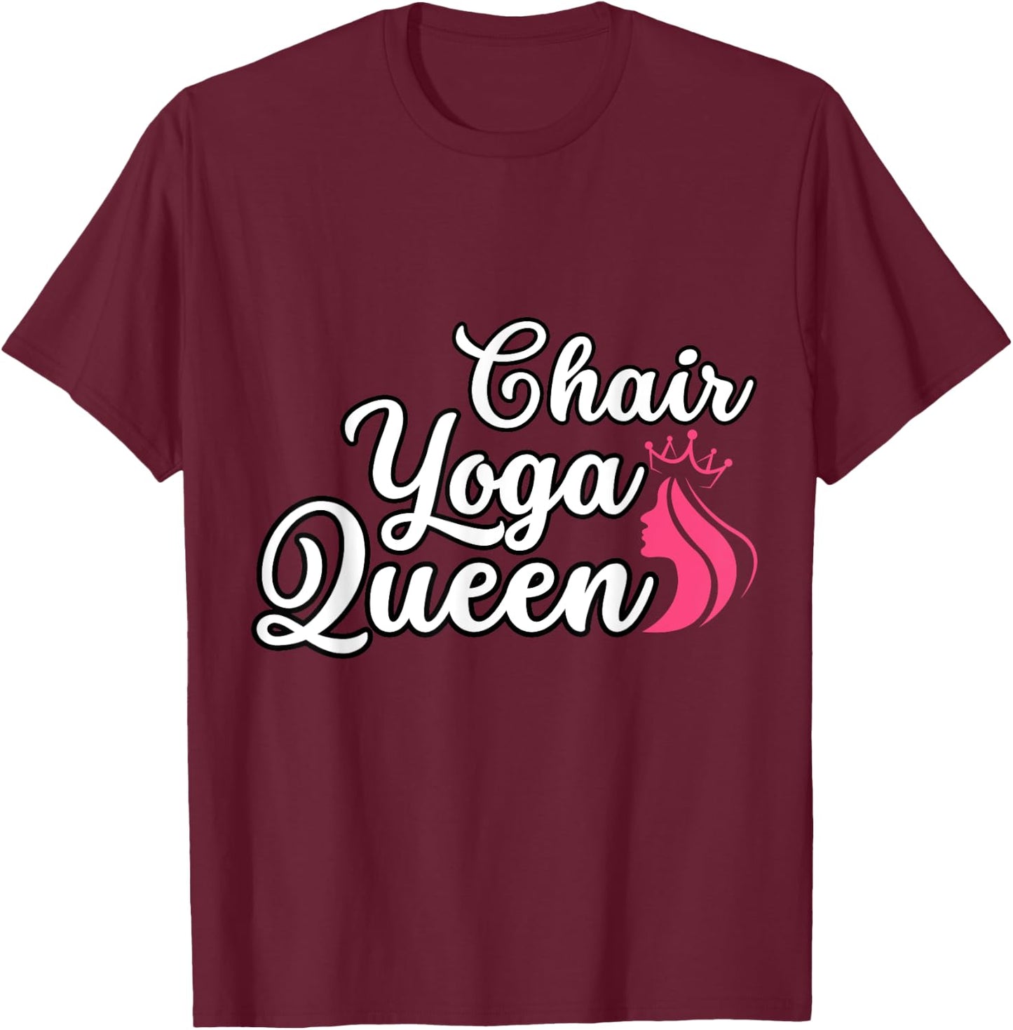 Funny Yoga Chair Lover Chair Yoga Queen I Love Chair Yoga T-Shirt - T-Shirt | Maroon
