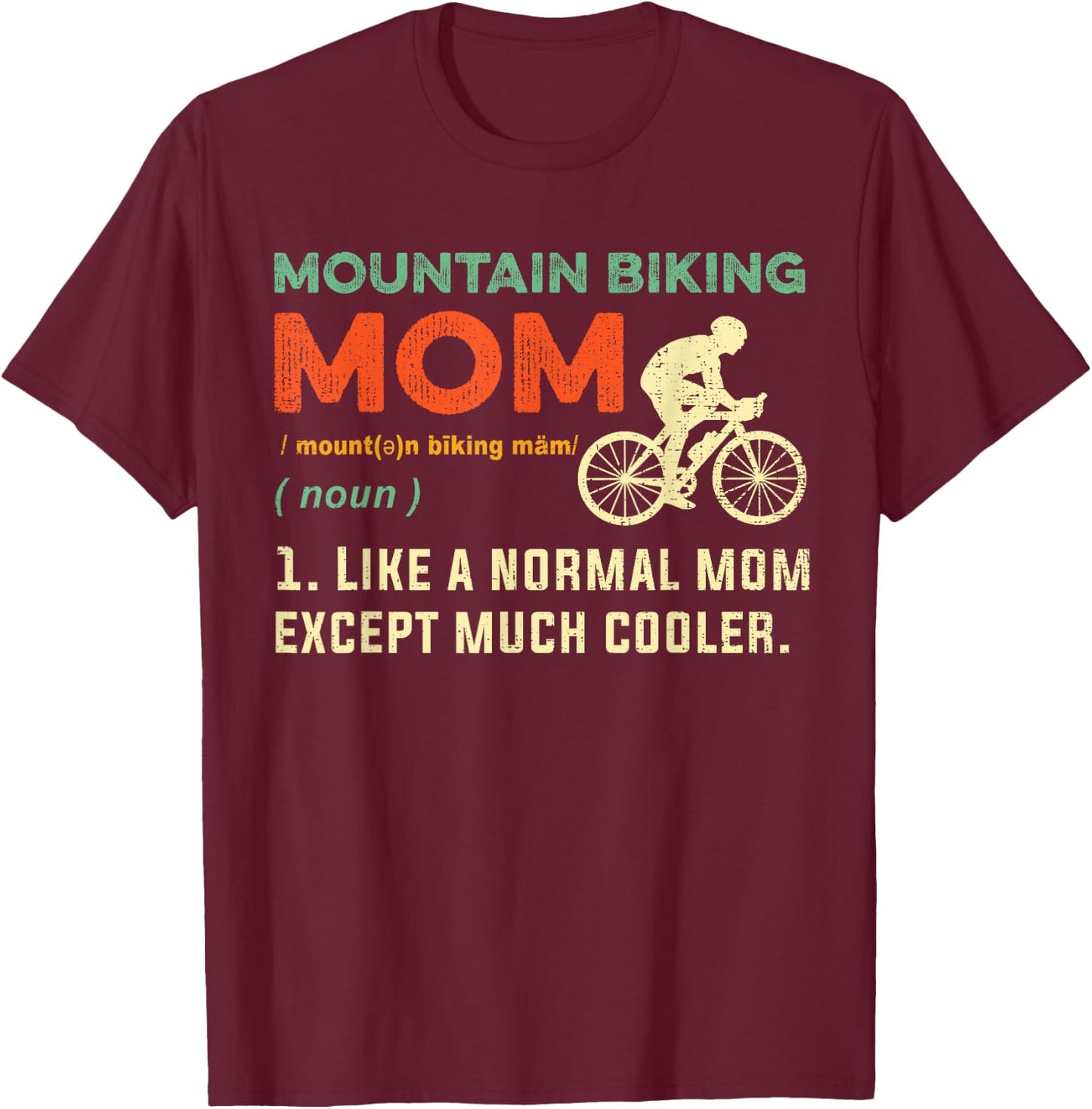 Mountain Biking Mom Gift Cool Mountain Biker Bike Rider Mama T-Shirt - T-Shirt | Maroon