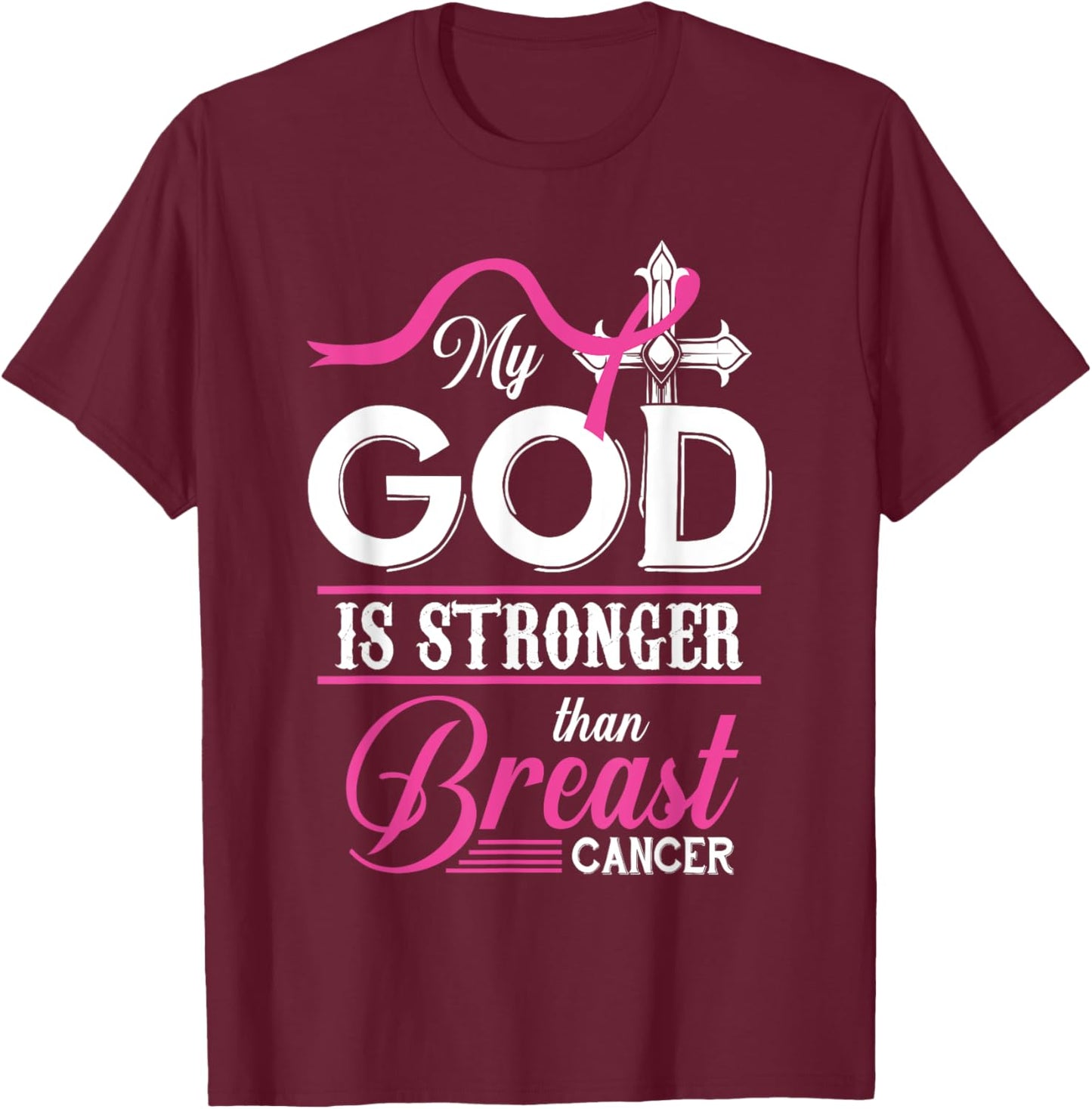 My God Is Stronger Than Breast Cancer Awareness Christian T-Shirt - T-Shirt | Maroon
