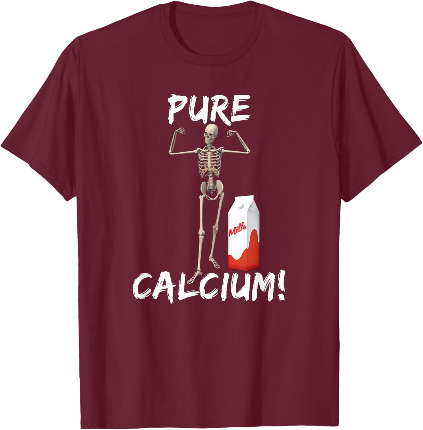 Pure Calcium Skeleton Meme T-Shirt - T-Shirt | Maroon