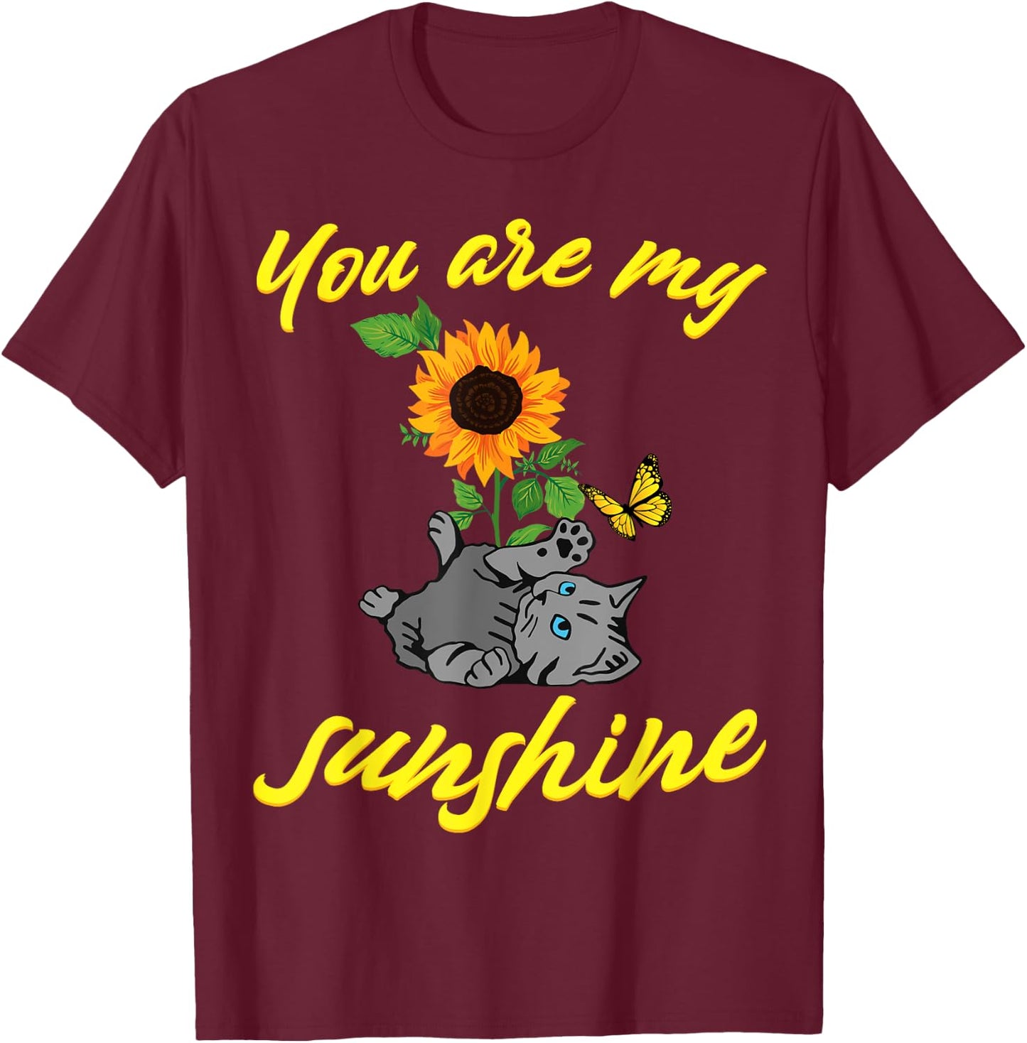Cat you are my sunshine kitten sunflower butterfly Cats Men Women Girls Kids T-Shirt - T-Shirt | Maroon