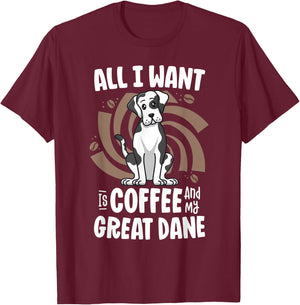 All I Want Is Coffee And My Great Dane Harlequin Dog Mama Women Kids T-Shirt - T-Shirt | Maroon