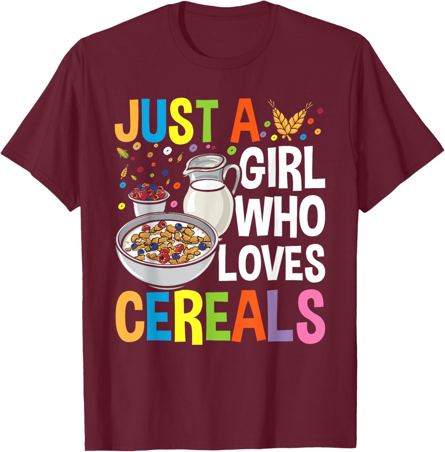 Just a Girl Who Loves Cereals Breakfast Cornflakes Cereal T-Shirt - T-Shirt | Maroon