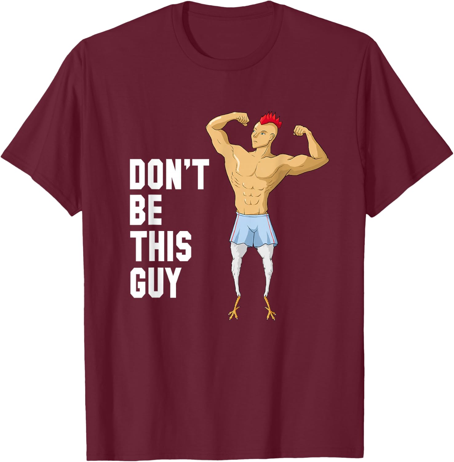 Chicken Legs Never Skip Leg Day - Leg Workout T-Shirt - T-Shirt | Maroon