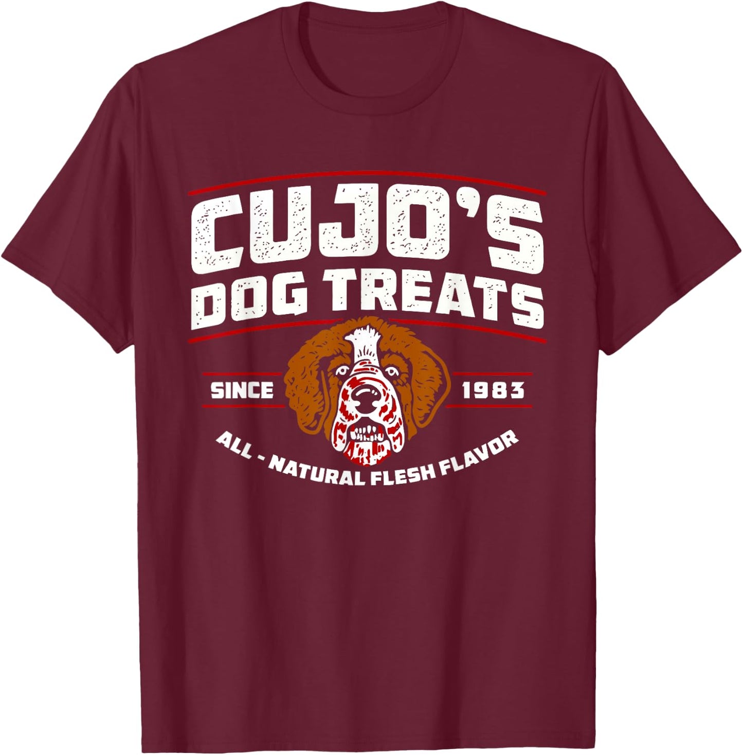 Cujo's-Dog Treats All Natural Flesh Flavor Since 1983 Men Women T-Shirt - T-Shirt | Maroon