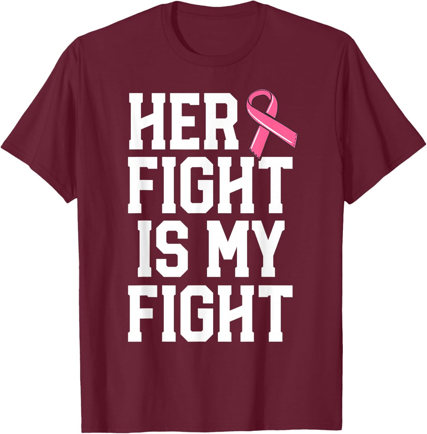 Her Fight Is My Fight Breast Cancer Shirt For Husband Men T-Shirt - T-Shirt | Maroon