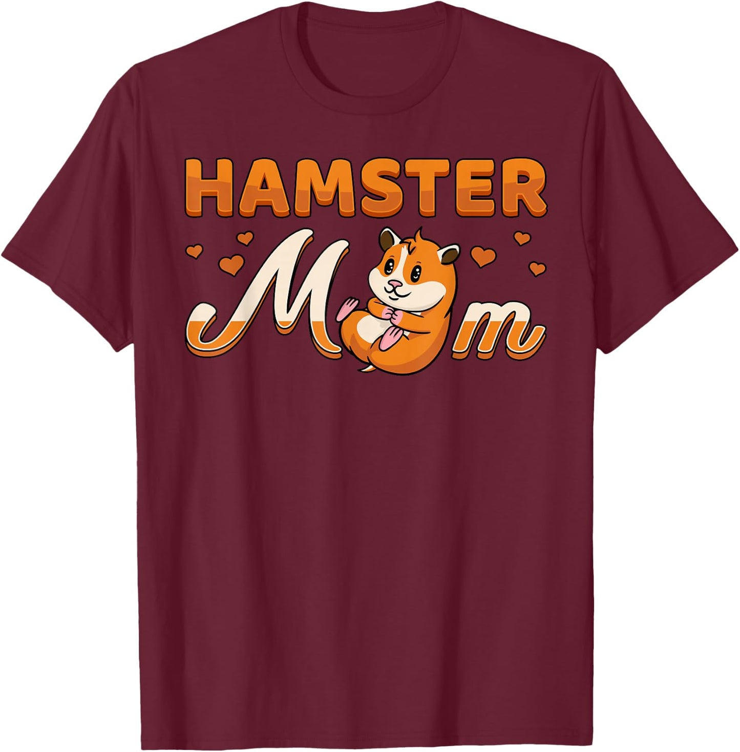 Hamster Mom Syrian Campbell's Dwarf Roborovski Mother's Day T-Shirt - T-Shirt | Maroon
