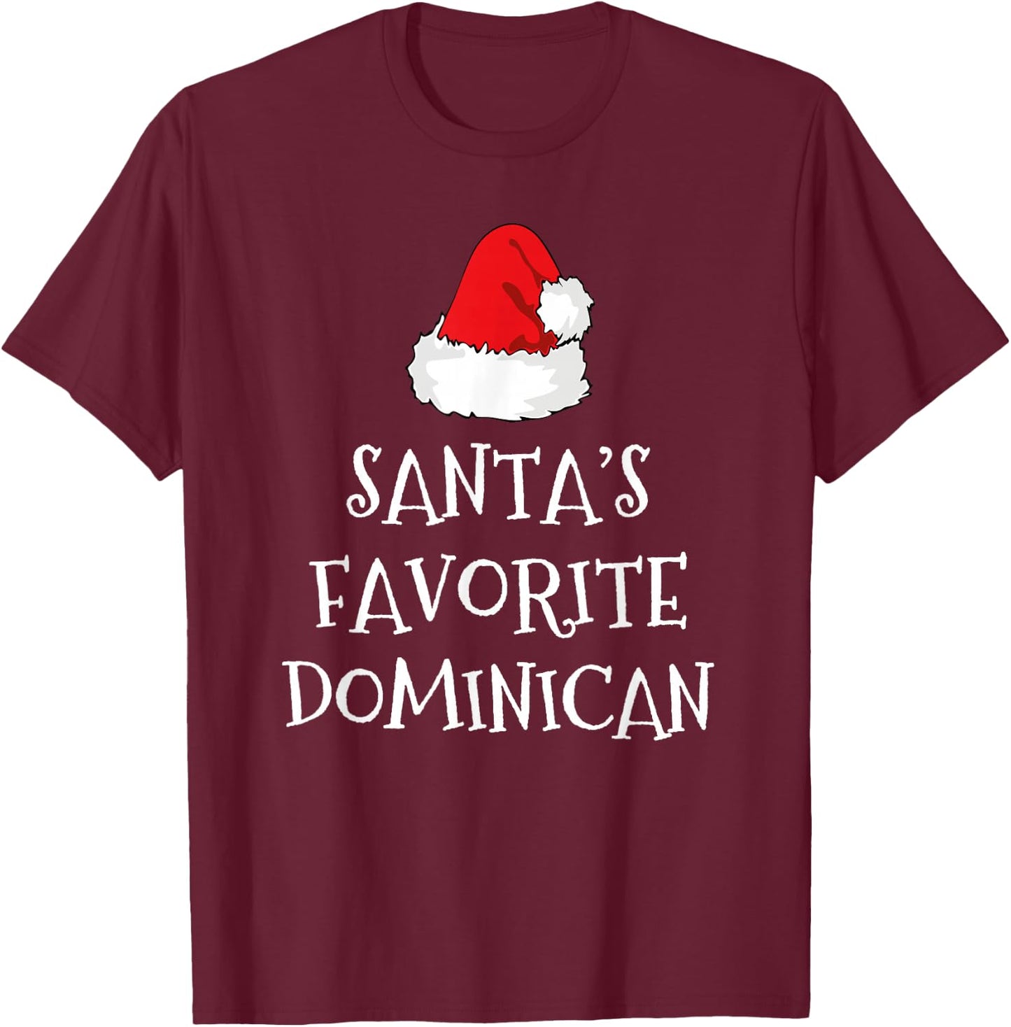 Santa's Favorite Dominican Christmas Hat Funny Xmas T-Shirt - T-Shirt | Maroon