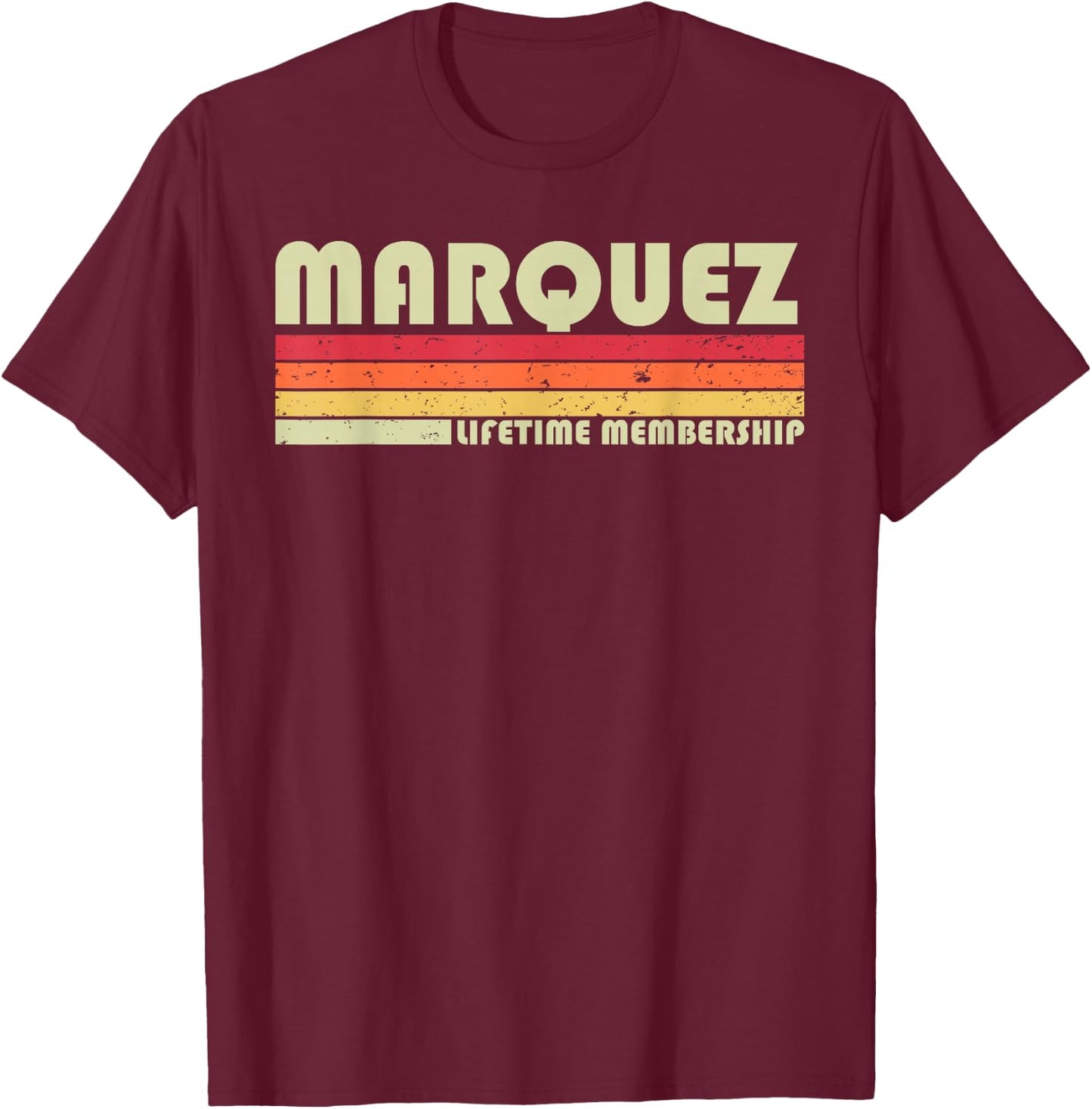 Marquez Surname Funny Retro Vintage 80s 90s Birthday Reunion T-Shirt - T-Shirt | Maroon