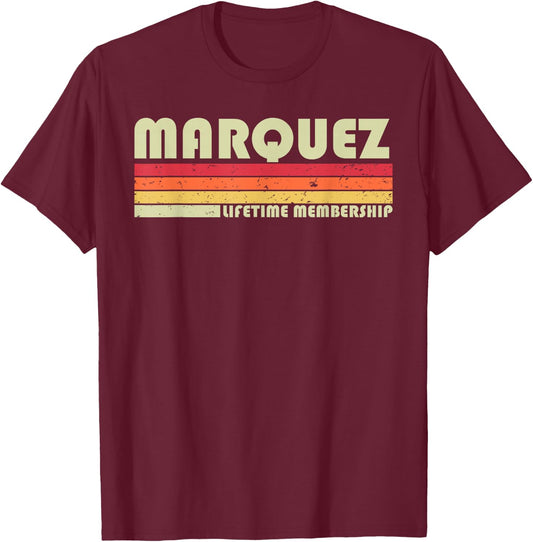 Marquez Surname Funny Retro Vintage 80s 90s Birthday Reunion T-Shirt - T-Shirt | Maroon