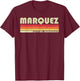 Marquez Surname Funny Retro Vintage 80s 90s Birthday Reunion T-Shirt - T-Shirt | Maroon