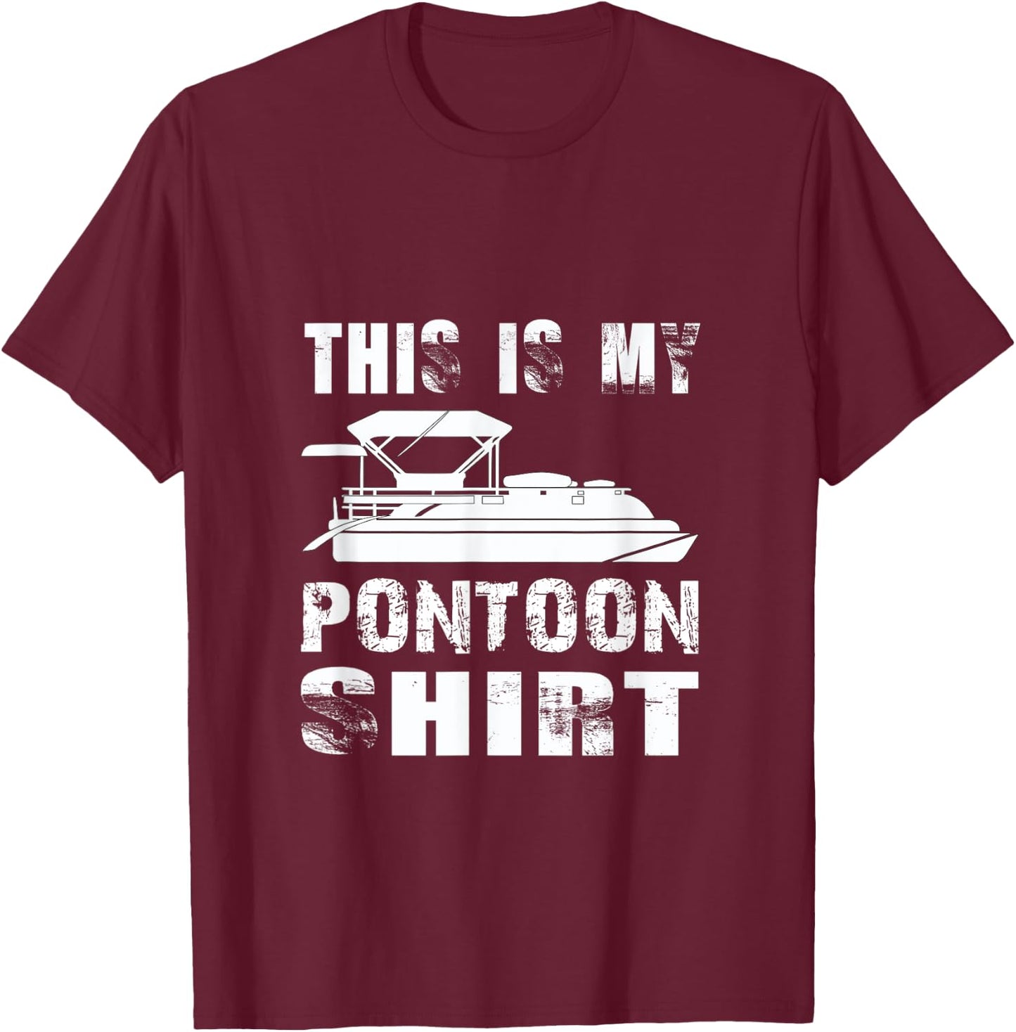 This Is My Pontoon Shirt - Pontoon Boat Lake Boating Gift T-Shirt - T-Shirt | Maroon