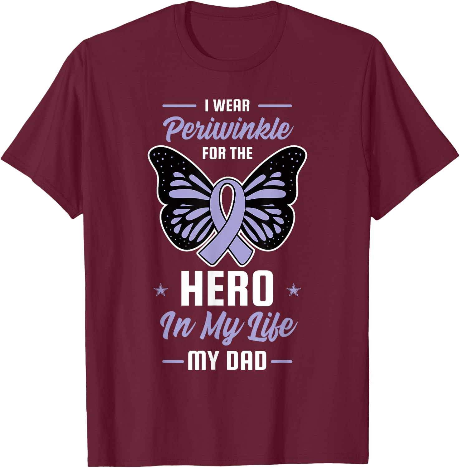 Stomach Cancer Awareness Periwinkle Ribbon Hero Dad Gift T-Shirt - T-Shirt | Maroon