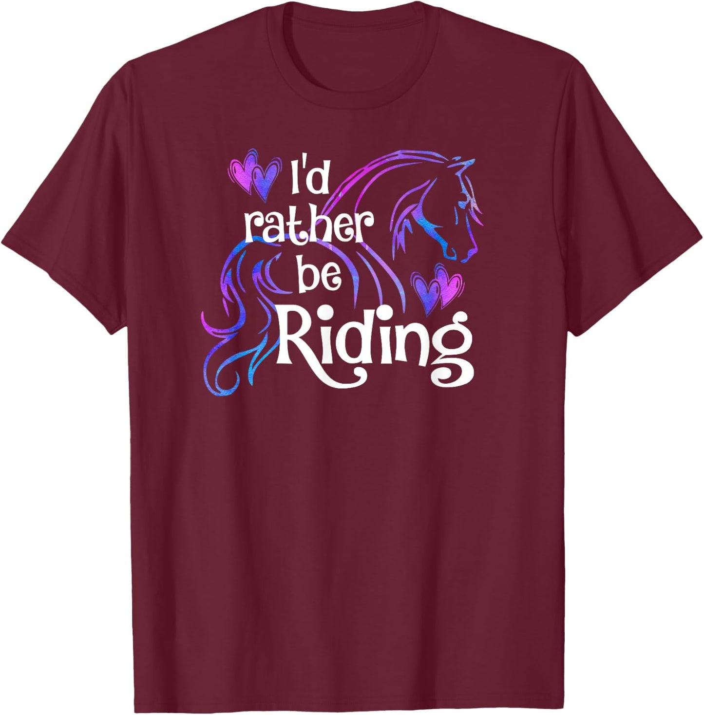 Horse Lover I'D RATHER BE RIDING Equestrian Equine Sports T-Shirt - T-Shirt | Maroon