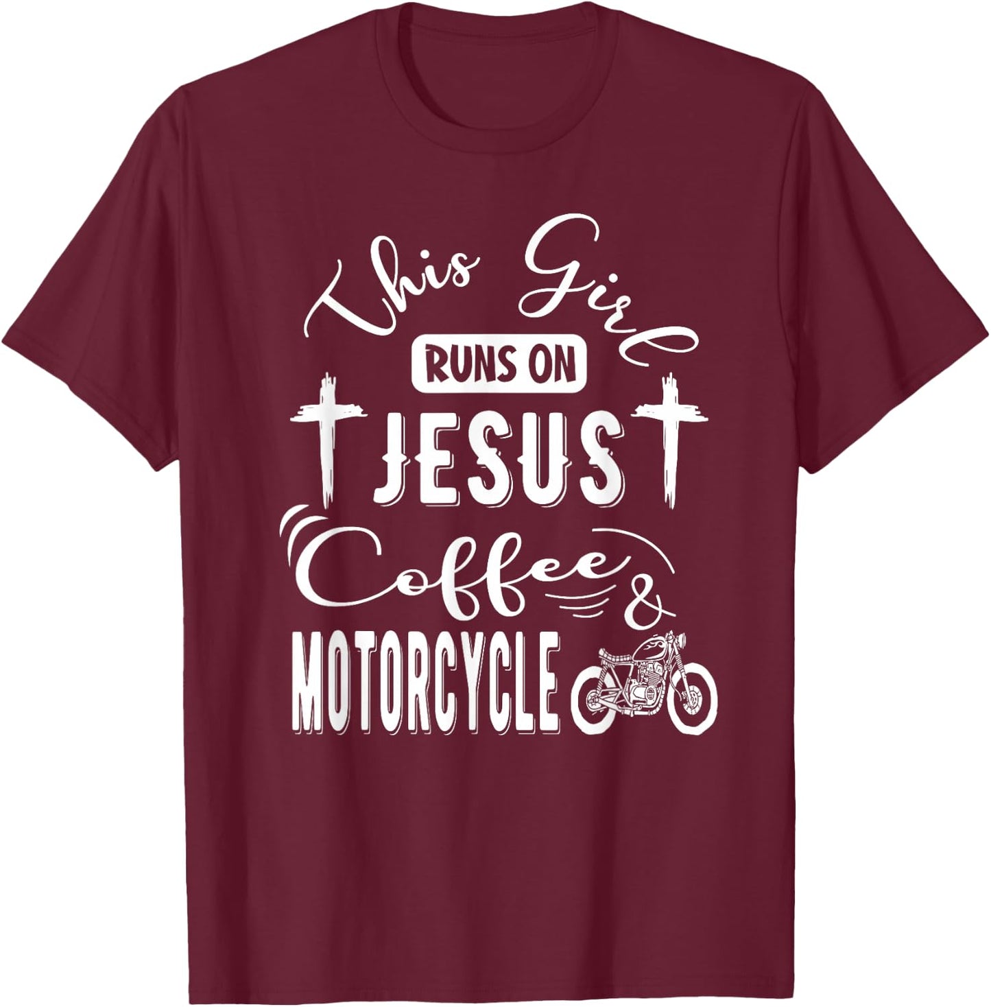 This girl runs on Jesus Coffee and Motorcycle Biker Fan T-Shirt - T-Shirt | Maroon