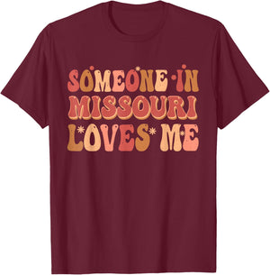 Someone In Missouri Loves Me Groovy Retro Vintage T-Shirt - T-Shirt | Maroon