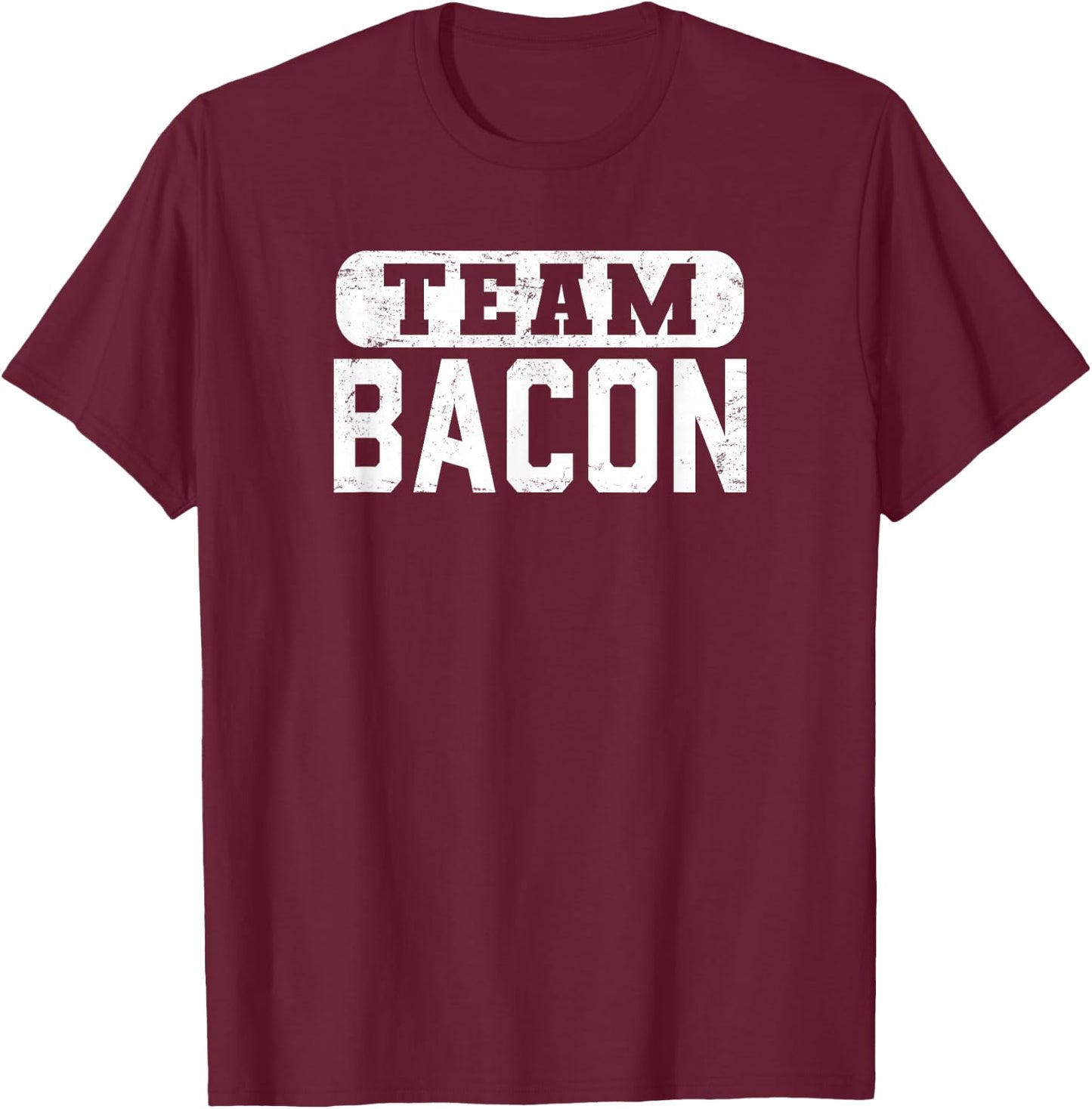 Team Bacon Funny Bacon Lover T-Shirt - T-Shirt | Maroon
